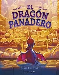 EL DRAGON PANADERO | 9788467975680 | ELLE KURTZ, DEVIN | Tienda de Cómics, Manga, Magic y Pokémon en Torrejón de Ardoz