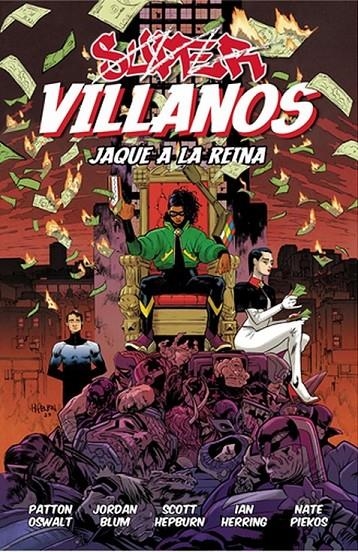 SUPERVILLANOS, JAQUE A LA REINA | 9788412758597 | PATTON OSWALT - SCOTT HEPBURN - JORDAN BLUM - IAN HERRING - NATE PIEKOS | Tienda de Cómics, Manga, Magic y Pokémon en Torrejón de Ardoz