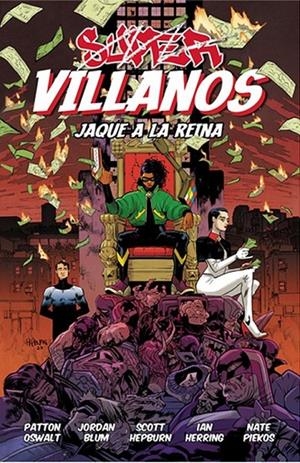 SUPERVILLANOS, JAQUE A LA REINA | 9788412758597 | PATTON OSWALT - SCOTT HEPBURN - JORDAN BLUM - IAN HERRING - NATE PIEKOS | Tienda de Cómics, Manga, Magic y Pokémon en Torrejón de Ardoz