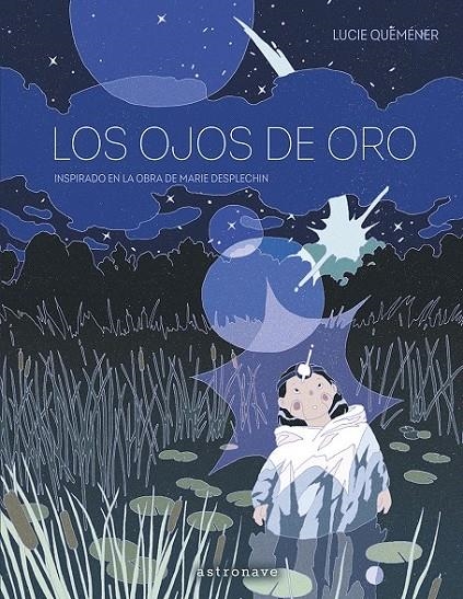 LOS OJOS DE ORO | 9788467975758 | LUCIE QUEMENER - MARIE DESPLECHIN | Tienda de Cómics, Manga, Magic y Pokémon en Torrejón de Ardoz