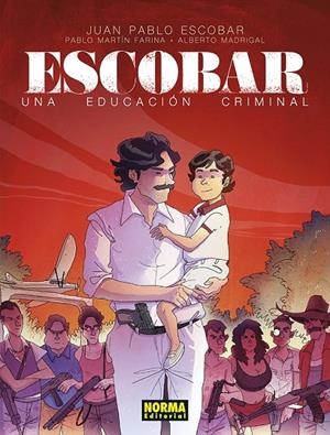 ESCOBAR, UNA EDUCACIÓN CRIMINAL | 9788467976779 | ALBERTO MADRIGAL - JUAN PABLO ESCOBAR - PABLO MARTIN FARINA | Tienda de Cómics, Manga, Magic y Pokémon en Torrejón de Ardoz