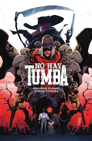 NO HAY TUMBA | 9788467976700 | JORGE CORONA - SCOTTIE YOUNG - FRANÇOIS BEAULIEU | Tienda de Cómics, Manga, Magic y Pokémon en Torrejón de Ardoz