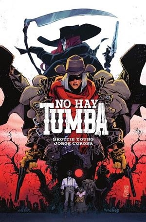 NO HAY TUMBA | 9788467976700 | JORGE CORONA - SCOTTIE YOUNG - FRANÇOIS BEAULIEU | Tienda de Cómics, Manga, Magic y Pokémon en Torrejón de Ardoz