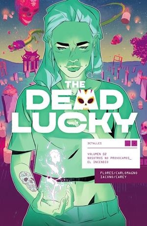 THE DEAD LUCKY 02. NOSOTROS NO PROVOCAMOS EL INCENDIO | 9788467976717 | MELISSA FLORES - FRENCH CARLOMAGNO - MATTIA IACONO | Tienda de Cómics, Manga, Magic y Pokémon en Torrejón de Ardoz