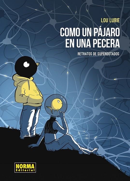 COMO UN PÁJARO EN LA PECERA, RETRATOS DE LOS SUPERDOTADOS | 9788467976755 | LOU LUBIE | Tienda de Cómics, Manga, Magic y Pokémon en Torrejón de Ardoz