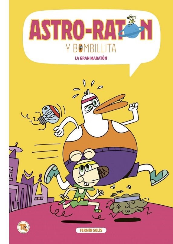 ASTRO-RATÓN Y BOMBILLITA 07 LA GRAN MARATÓN | 9788413715421 | FERMÍN SOLÍS | Tienda de Cómics, Manga, Magic y Pokémon en Torrejón de Ardoz