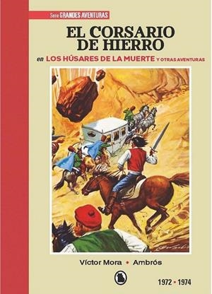 EL CORSARIO DE HIERRO # 02 DE 1972 A 1974 LOS HÚSARES DE LA MUERTE Y OTRAS AVENTURAS | 9788402444578 | VICTOR MORA - AMBRÓS - BERNAL | Tienda de Cómics, Manga, Magic y Pokémon en Torrejón de Ardoz