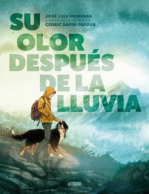 SU OLOR DESPUÉS DE LA LLUVIA | 9788410332515 | JOSÉ LUIS MUNUERA - CÉDIRC /SAPIN-DEFOUR | Tienda de Cómics, Manga, Magic y Pokémon en Torrejón de Ardoz