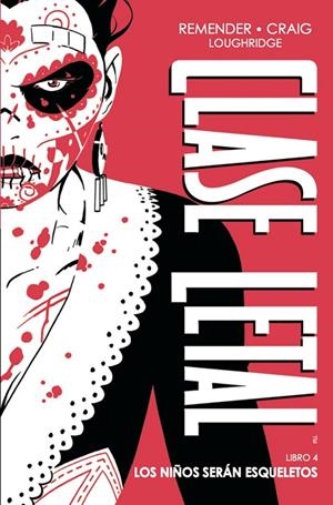 CLASE LETAL EDICIÓN DE LUJO Nº04 LOS NIÑOS SERÁN ESQUELETOS | 9788467974829 | RICK REMENDER - WES CRAIG - LEE LOUGHRIDGE - JORDAN BOYD | Tienda de Cómics, Manga, Magic y Pokémon en Torrejón de Ardoz