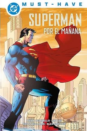 DC MUST-HAVE SUPERMAN POR EL MAÑANA | 9791370130749 | BRIAN AZZARELLO - JIM LEE - ALEX SINCLAIR - SCOTT WILLIAMS | Tienda de Cómics, Manga, Magic y Pokémon en Torrejón de Ardoz