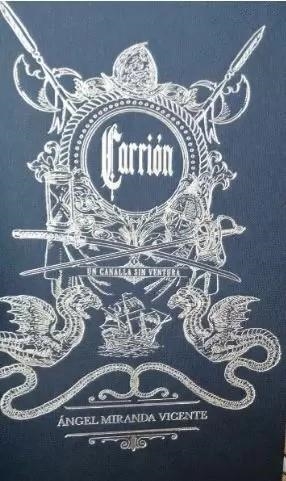 CARRION. UN CANALLA SIN VENTURA | 9788409300129 | MIRANDA VICENTE, ÁNGEL | Tienda de Cómics, Manga, Magic y Pokémon en Torrejón de Ardoz