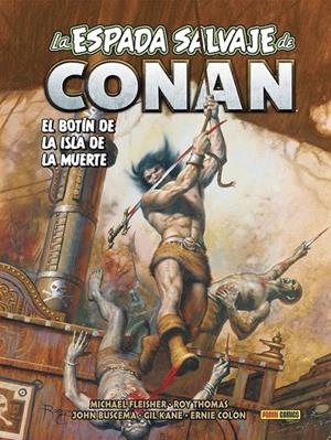 BIBLIOTECA CONAN. LA ESPADA SALVAJE DE CONAN 21 EL BOTÍN DE LA ISLA DE LA MUERTE | 9791370131074 | ROY THOMAS - JOHN BUSCEMA - MIKE VOSBURG - MICHAEL FLEISHER | Tienda de Cómics, Manga, Magic y Pokémon en Torrejón de Ardoz