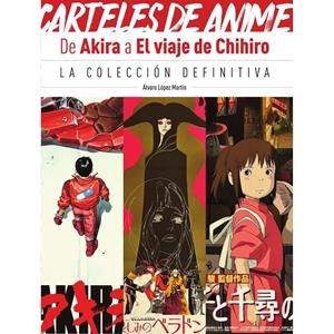 CARTELES DE ANIME. DE AKIRA A EL VIAJE DE CHIHIRO. | 9788419790965 | ALVARO LOPEZ MARTIN | Tienda de Cómics, Manga, Magic y Pokémon en Torrejón de Ardoz