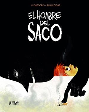 EL HOMBRE DEL SACO | 9788410446922 | GRÉGORY PANACCIONE - GIOVANNI DI GREGORIO | Tienda de Cómics, Manga, Magic y Pokémon en Torrejón de Ardoz