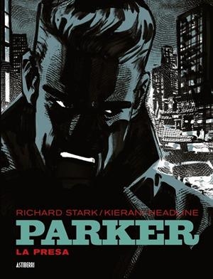 PARKER, LA PRESA | 9788410332676 | RICHARD STARK - DOUG HEADLINE - KIERAN | Tienda de Cómics, Manga, Magic y Pokémon en Torrejón de Ardoz