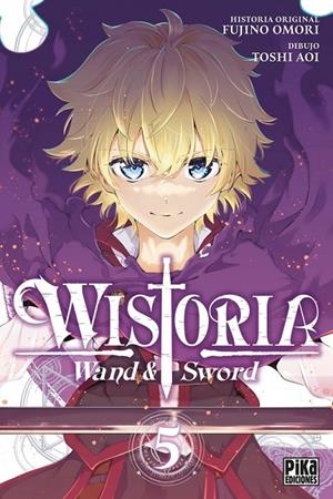 WISTORIA, WAND & SWORD 05 | 9782811699079 | TOSHI AOI - FUJINO OMORI | Tienda de Cómics, Manga, Magic y Pokémon en Torrejón de Ardoz