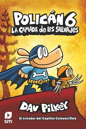 POLICAN 6 LA CAMADA DE LOS SALVAJES | 9788413189864 | PILKEY, DAV | Tienda de Cómics, Manga, Magic y Pokémon en Torrejón de Ardoz