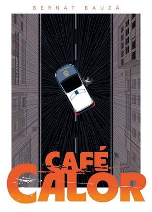CAFÉ CALOR | 9791387689421 | BERNAT BAUZÁ | Tienda de Cómics, Manga, Magic y Pokémon en Torrejón de Ardoz