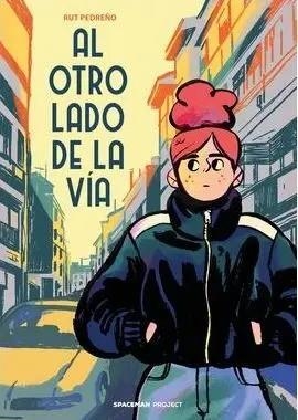 AL OTRO LADO DE LA VIA | 9788418380860 | PEDREÑO, RUTH | Tienda de Cómics, Manga, Magic y Pokémon en Torrejón de Ardoz