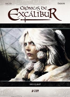LAS CRÓNICAS DE EXCALIBUR INTEGRAL | 9791387822743 | JEAN-LUC ISTIN - ALAIN BRION | Tienda de Cómics, Manga, Magic y Pokémon en Torrejón de Ardoz