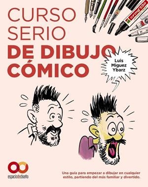 CURSO SERIO DE DIBUJO CÓMICO | 9788441552241 | LUIS MIGUEZ YBARZ | Tienda de Cómics, Manga, Magic y Pokémon en Torrejón de Ardoz