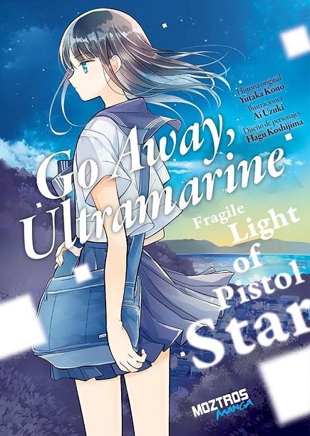 GO AWAY, ULTRAMARINE FRAGILE LIGHT OF PISTOL STAR | 9788410463790 | YUTAKA KONO - AI UZUKI - HAGU KOSHIJIMA | Tienda de Cómics, Manga, Magic y Pokémon en Torrejón de Ardoz