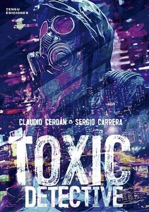 TOXIC DETECTIVE | 9788419949387 | SERGIO CARRERA - CLAUDIO CERDÁN | Tienda de Cómics, Manga, Magic y Pokémon en Torrejón de Ardoz