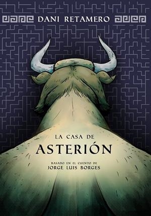 LA CASA DE ASTERION | 9788419949370 | Dani retamero | Tienda de Cómics, Manga, Magic y Pokémon en Torrejón de Ardoz