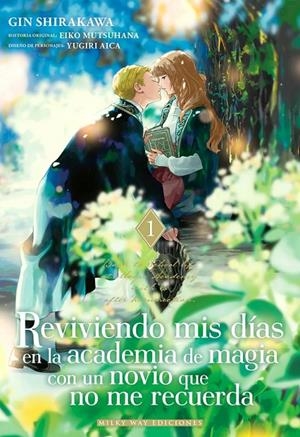 REVIVIENDO MIS DÍAS EN LA ACADEMIA DE MAGIA CON UN NOVIO QUE NO ME RECUERDA # 01 | 9791387831660 | GIN SHIRAKAWA - EIKO MUTSUHANA | Tienda de Cómics, Manga, Magic y Pokémon en Torrejón de Ardoz