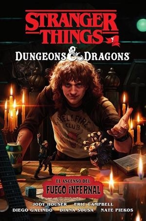 STRANGER THINGS Y DUNGEONS & DRAGONS, EL ASCENSO DEL FUEGO INFERNAL | 9788467979107 | JODY HOUSER - ERIC CAMPBE - DIEGO GALINDO - DIANA SOUSA - NATE PIEKOS | Tienda de Cómics, Manga, Magic y Pokémon en Torrejón de Ardoz