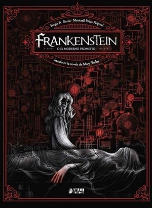 FRANKENSTEIN, O EL MODERNO PROMETEO | 9791387822958 | MERITXELL RIBAS - SERGIO A. SIERRA - MARY SHELLEY | Tienda de Cómics, Manga, Magic y Pokémon en Torrejón de Ardoz