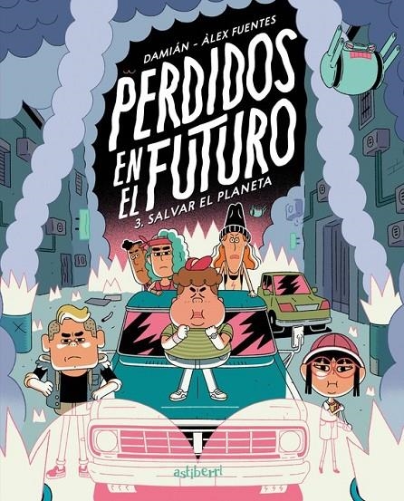 PERDIDOS EN EL FUTURO 03. SALVAR EL PLANETA | 9788410332621 | DAMIÁN - ALEX FUENTES | Tienda de Cómics, Manga, Magic y Pokémon en Torrejón de Ardoz