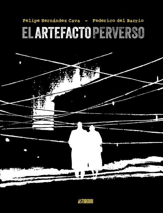 EL ARTEFACTO PERVERSO | 9788410332850 | FELIPE HERNANDEZ CAVA - FEDERICO DEL BARRIO | Tienda de Cómics, Manga, Magic y Pokémon en Torrejón de Ardoz