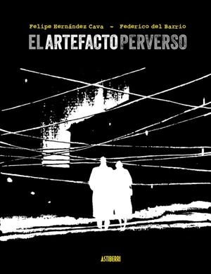 EL ARTEFACTO PERVERSO | 9788410332850 | FELIPE HERNANDEZ CAVA - FEDERICO DEL BARRIO | Tienda de Cómics, Manga, Magic y Pokémon en Torrejón de Ardoz