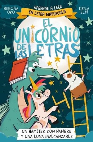 EL UNICORNIO DE LAS LETRAS 5 UN HAMSTER CON HAMBRE | 9788448871840 | BEGOÑA ORO | Tienda de Cómics, Manga, Magic y Pokémon en Torrejón de Ardoz
