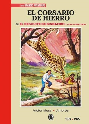 EL CORSARIO DE HIERRO # 03 DE 1974 A 1975 EL DESQUITE DE BINDAMBO Y OTRAS AVENTURAS | 9788402444615 | VICTOR MORA - AMBRÓS - BERNAL | Tienda de Cómics, Manga, Magic y Pokémon en Torrejón de Ardoz