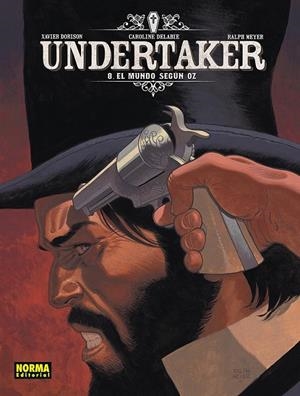 UNDERTAKER 8. EL MUNDO SEGÚN OZ | 9788467979190 | XAVIER DORISON - RALPH MEYER - CAROLINE DELABIE | Tienda de Cómics, Manga, Magic y Pokémon en Torrejón de Ardoz