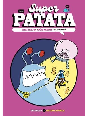 SUPERPATATA, ENREDO CÓSMICO # 03 EN LAS CLOACAS | 9788413715124 | ARTUR LAPERLA | Tienda de Cómics, Manga, Magic y Pokémon en Torrejón de Ardoz