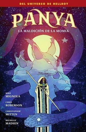 PANYA, LA MALDICIÓN DE LA MOMIA | 9788467979091 | MIKE MIGNOLA - CHRIS ROBERSON - CHRISTOPHER MITTEN - MICHELLE MADSEN | Tienda de Cómics, Manga, Magic y Pokémon en Torrejón de Ardoz