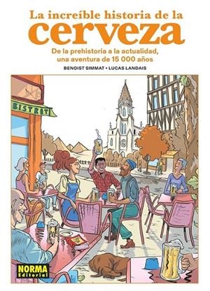 LA INCREIBLE HISTORIA DE LA CERVEZA | 9788467978933 | BENOIST SIMMAT y LUCAS LANDAIS | Tienda de Cómics, Manga, Magic y Pokémon en Torrejón de Ardoz