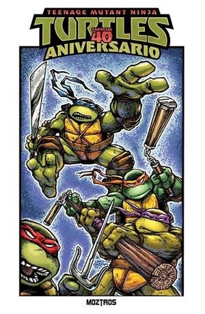 TEENAGE MUTANT NINJA TURTLES, ESPECIAL 40 ANIVERSARIO | 9788410463974 | KEVIN EASTMAN - VARIOS AUTORES | Tienda de Cómics, Manga, Magic y Pokémon en Torrejón de Ardoz