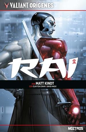 VALIANT ORÍGENES, RAI | 9788410463813 | MATT KINDT - CLAYTON CRAIN - DAVID MACK - RAÚL ALLÉN | Tienda de Cómics, Manga, Magic y Pokémon en Torrejón de Ardoz