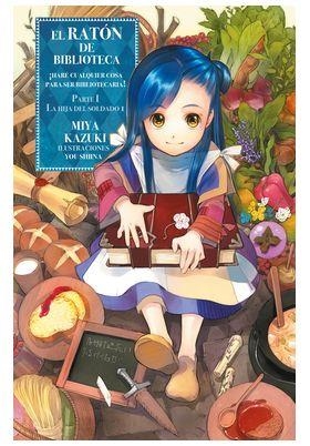 EL RATON DE BIBLIOTECA # 01 LA HIJA DEL SOLDADO NOVELA (PORTADA PROVISIONAL) | 9788412904147 | YOU SHIINA - MIYA KAZUKI | Tienda de Cómics, Manga, Magic y Pokémon en Torrejón de Ardoz