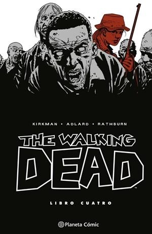 THE WALKING DEAD INTEGRAL # 04 DE 08 | 9788410471160 | ROBERT KIRKMAN - CHARLIE ADLARD - CLIFF RATHBURN - TONY MOORE | Tienda de Cómics, Manga, Magic y Pokémon en Torrejón de Ardoz