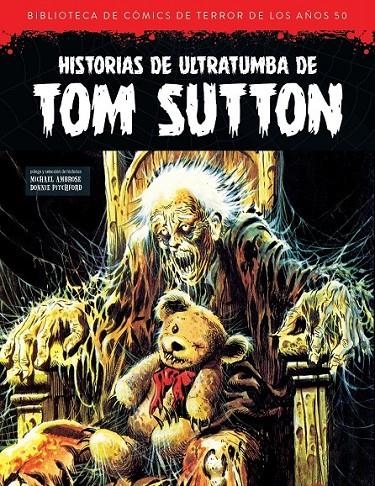 BIBLIOTECA DE COMICS DE TERROR DE LOS AÑOS 50 # 13 HISTORIAS DE ULTRATUMBA DE TOM SUTTON | 9791387995065 | TOM SUTTON - NICOLA CUTI - JOE GILL | Tienda de Cómics, Manga, Magic y Pokémon en Torrejón de Ardoz