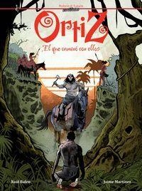 ORTIZ . EL QUE CAMINO CON ELLOS | 9791399113020 | RAÚL, BALEN / JAIME, MARTINEZ | Tienda de Cómics, Manga, Magic y Pokémon en Torrejón de Ardoz