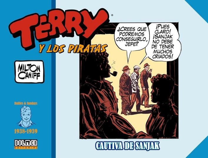 TERRY Y LOS PIRATAS 1938 - 1939 CAUTIVA DE SANJAK | 9788418510045 | MILTON CANIFF | Tienda de Cómics, Manga, Magic y Pokémon en Torrejón de Ardoz