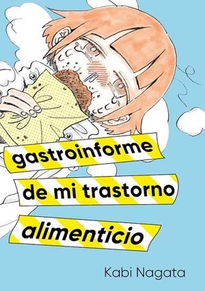 GASTROINFORME DE MI TRANSTORNO ALIMENTICIO | 9788410126497 | KABI NAGATA | Tienda de Cómics, Manga, Magic y Pokémon en Torrejón de Ardoz