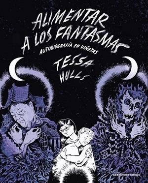 ALIMENTAR A LOS FANTASMAS | 9788419437983 | TESSA HULLS | Tienda de Cómics, Manga, Magic y Pokémon en Torrejón de Ardoz