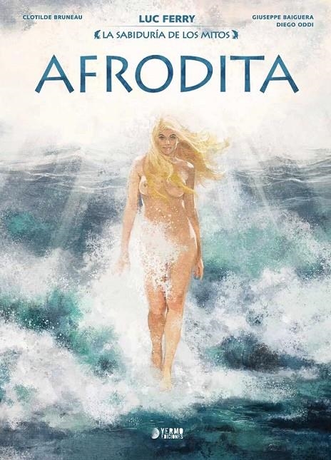 LA SABIDURIA DE LOS MITOS : AFRODITA | 9791388029370 | LUC FERRY - CLOTILDE BRUNEAU - GIUSSEPE BAIGUERA - DIEGO ODDI | Tienda de Cómics, Manga, Magic y Pokémon en Torrejón de Ardoz
